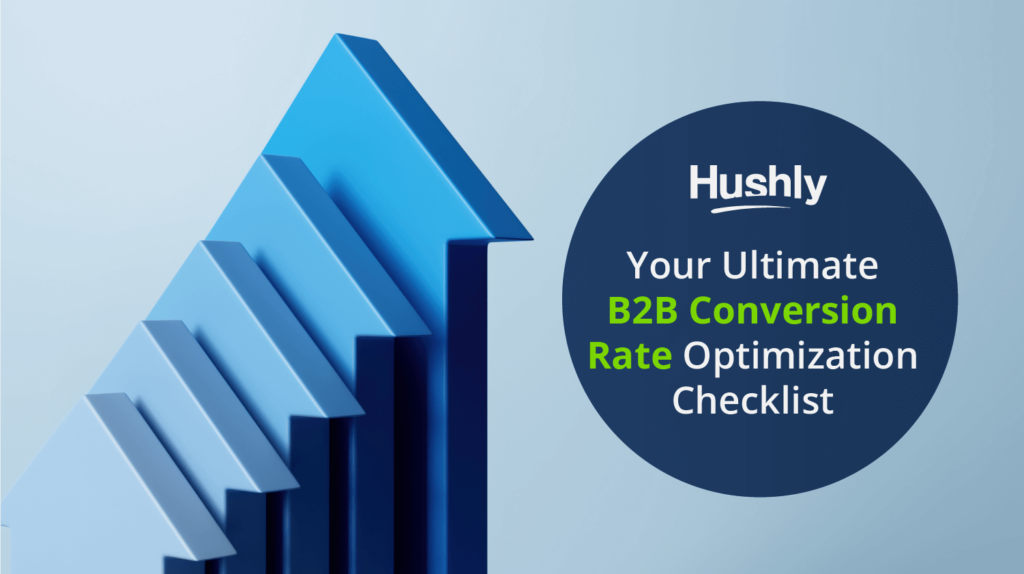 Your Ultimate B2B Conversion Rate Optimization Checklist